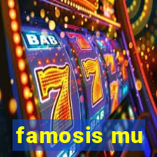 famosis mu