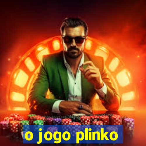 o jogo plinko