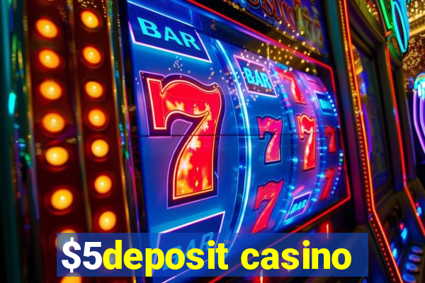 $5deposit casino