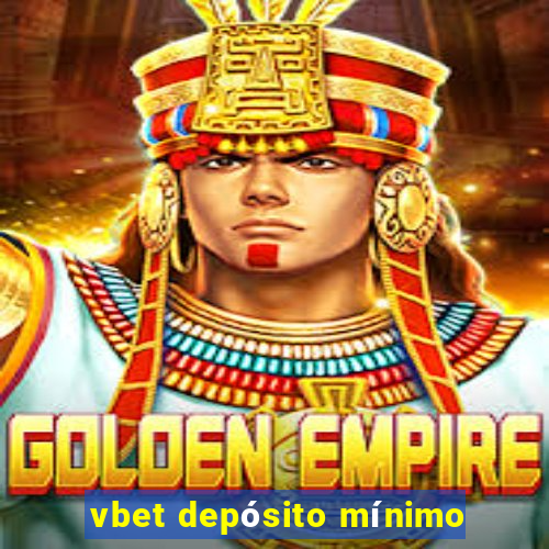 vbet depósito mínimo