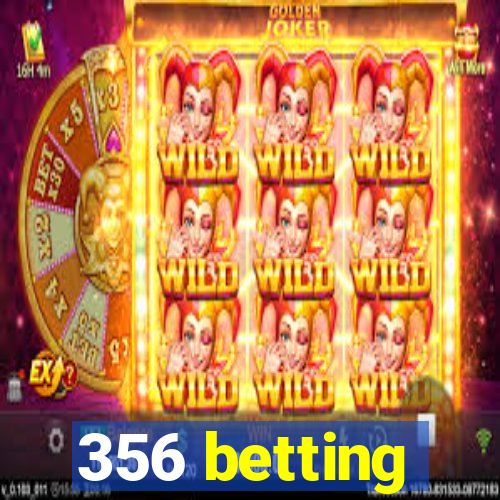 356 betting