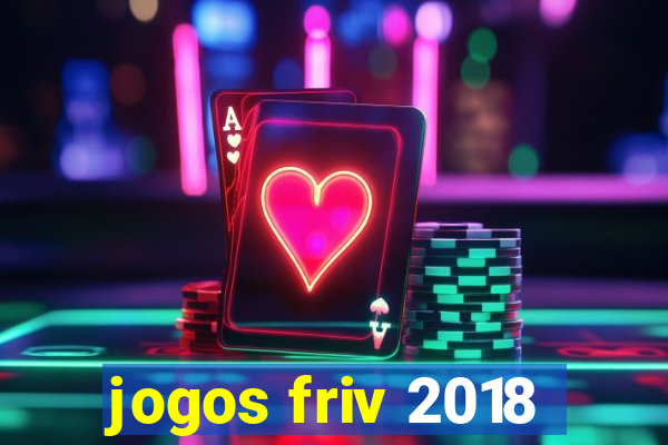 jogos friv 2018