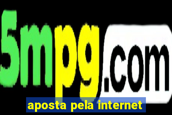 aposta pela internet