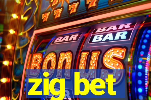 zig bet