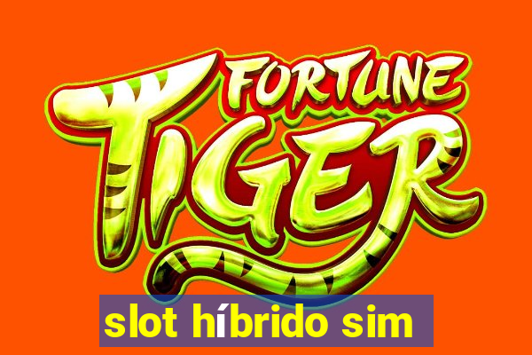 slot híbrido sim