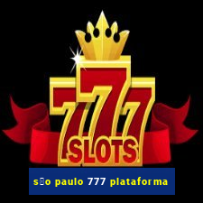 s茫o paulo 777 plataforma