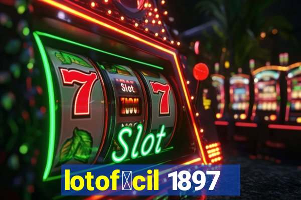 lotof谩cil 1897