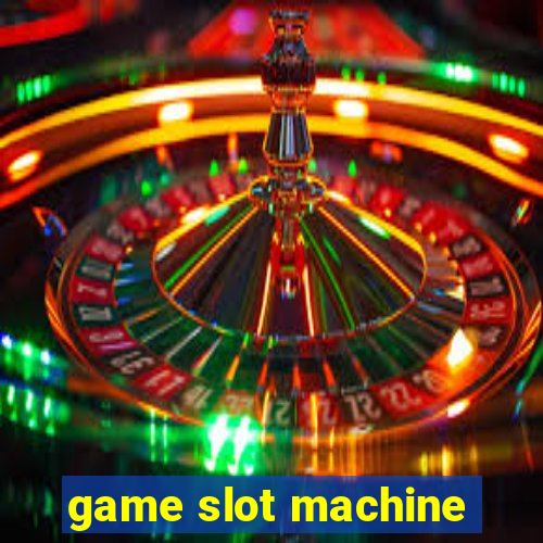 game slot machine