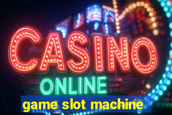 game slot machine