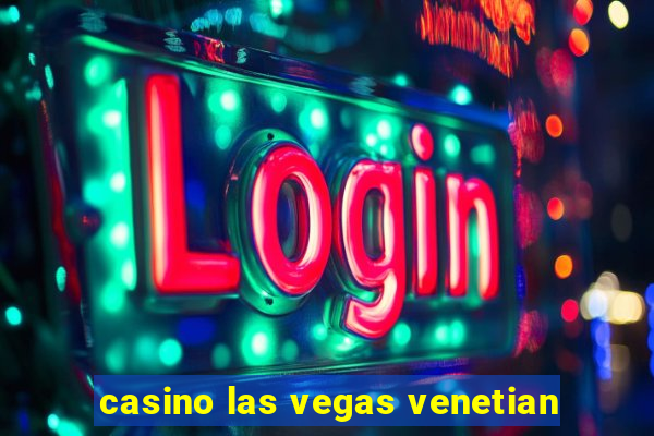 casino las vegas venetian