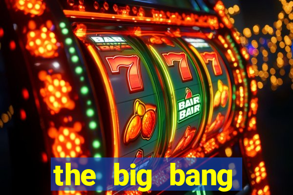 the big bang dublado online