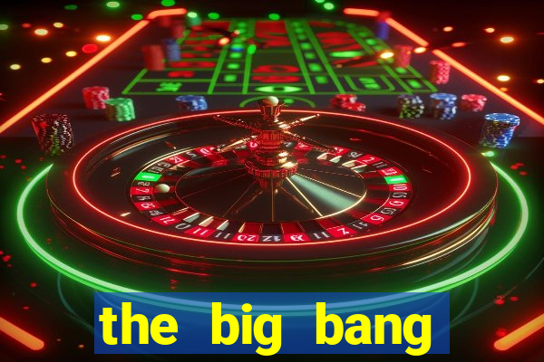 the big bang dublado online