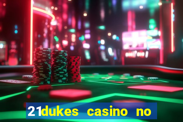 21dukes casino no deposit bonus codes