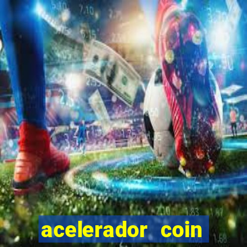 acelerador coin master 2024