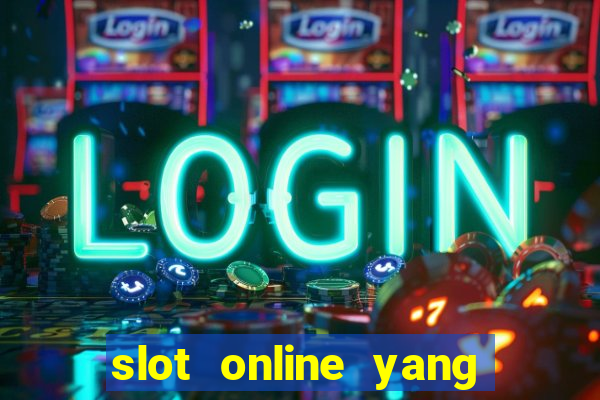 slot online yang sering kasih jackpot