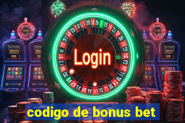 codigo de bonus bet