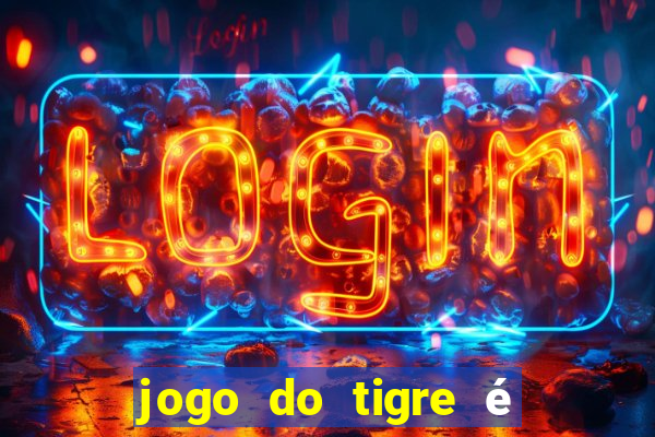 jogo do tigre é legalizado no brasil