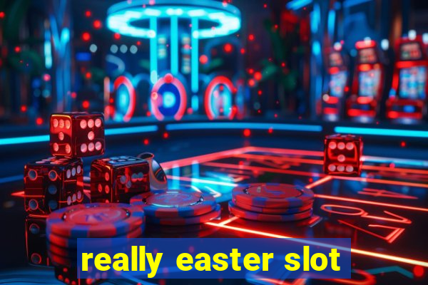 really easter slot