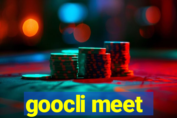 goocli meet