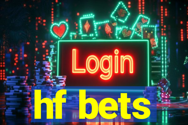 hf bets