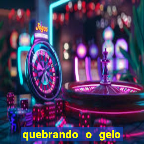 quebrando o gelo ler online