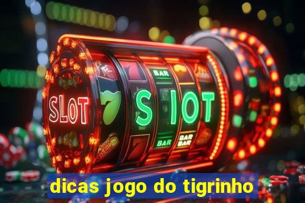 dicas jogo do tigrinho