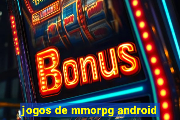 jogos de mmorpg android