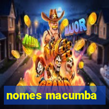 nomes macumba