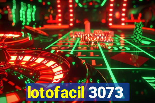 lotofacil 3073