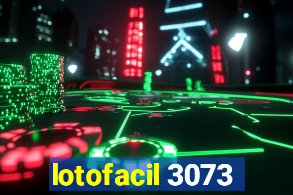 lotofacil 3073