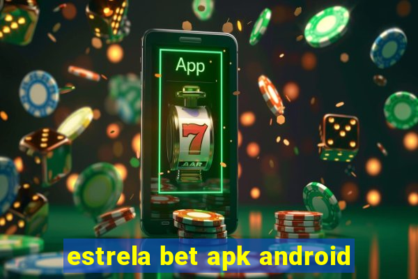 estrela bet apk android