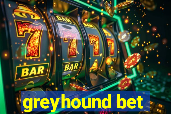 greyhound bet