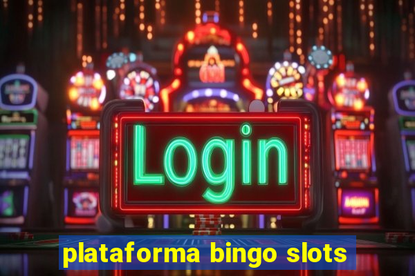 plataforma bingo slots