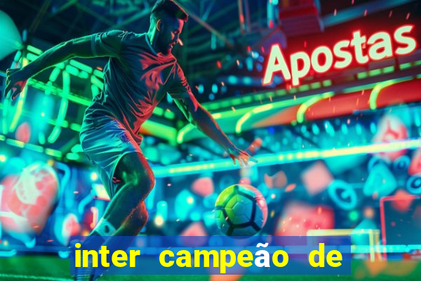 inter campeão de tudo mentira