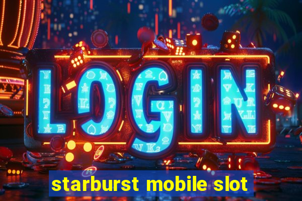 starburst mobile slot