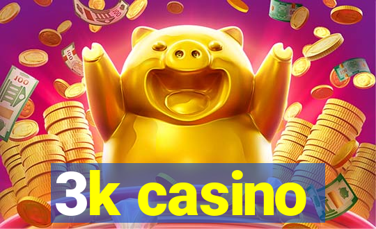 3k casino