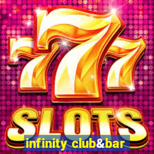 infinity club&bar