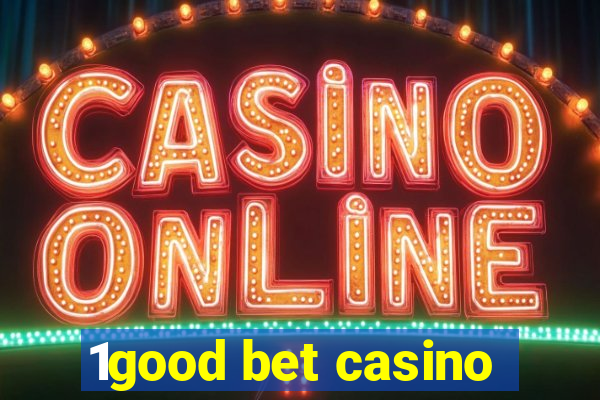 1good bet casino