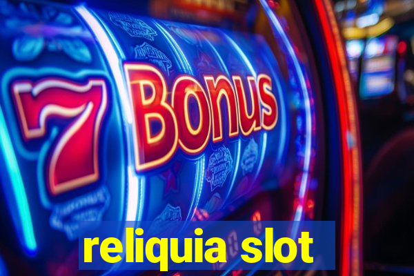 reliquia slot