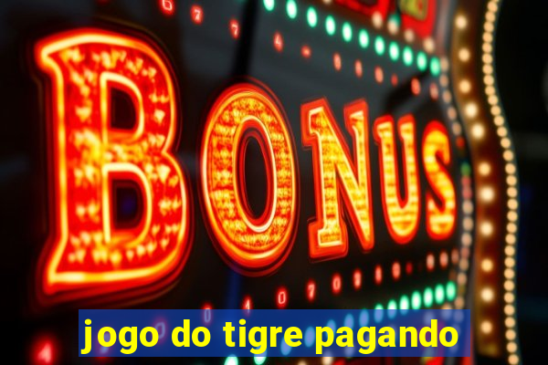 jogo do tigre pagando