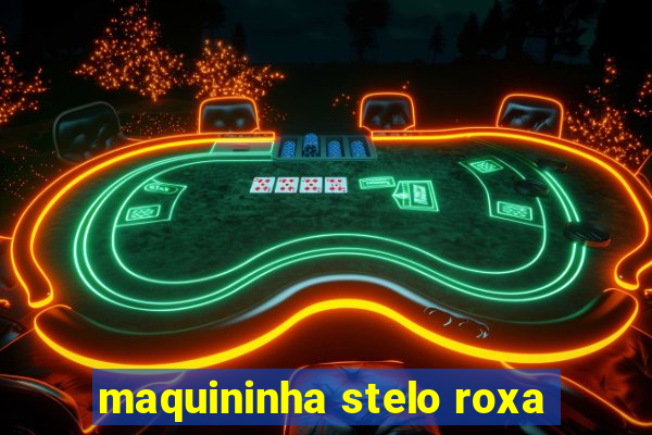 maquininha stelo roxa