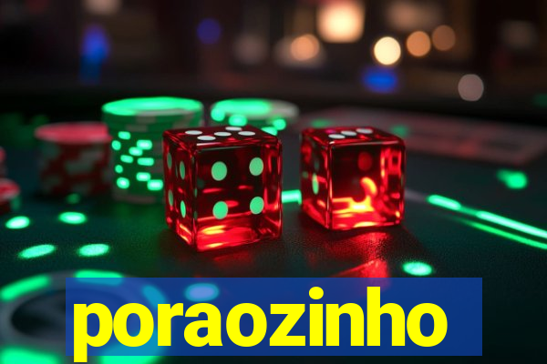 poraozinho