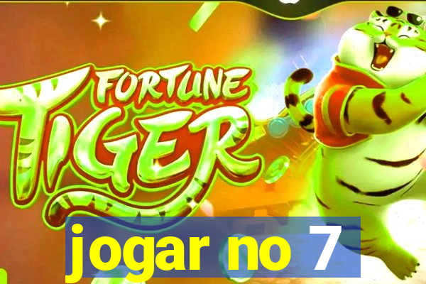 jogar no 7