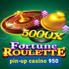 pin-up casino 950