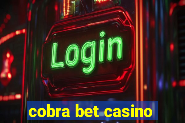 cobra bet casino