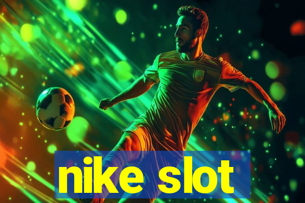 nike slot