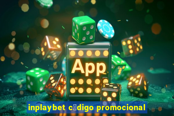 inplaybet c贸digo promocional