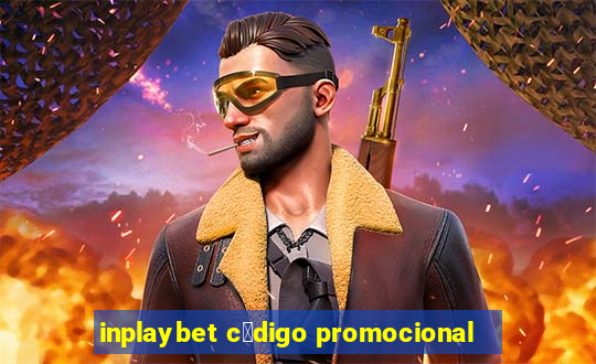 inplaybet c贸digo promocional