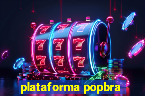 plataforma popbra