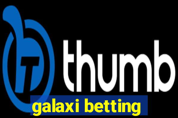 galaxi betting